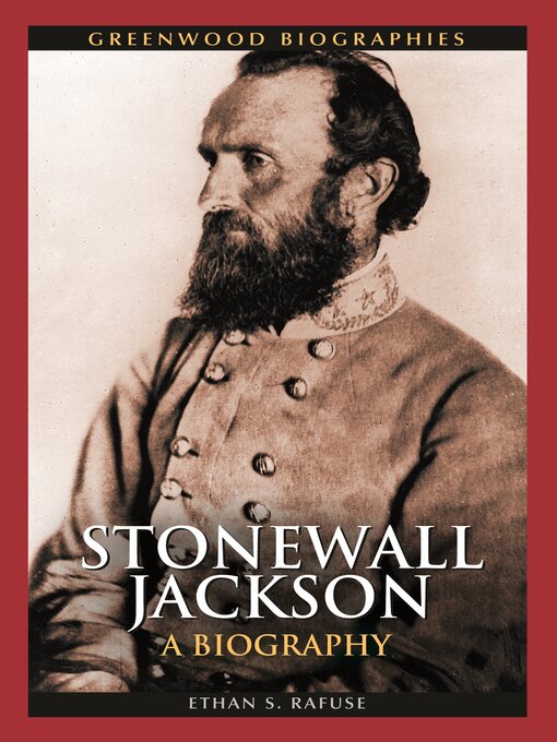 Title details for Stonewall Jackson by Ethan S. Rafuse - Available